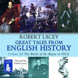 Great Tales From English History, Volume III [Audiobook]