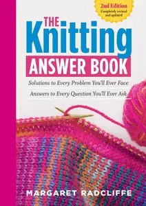 The Knitting Answer Book, 2nd Edition: Solutions to Every Problem You'll Ever Face