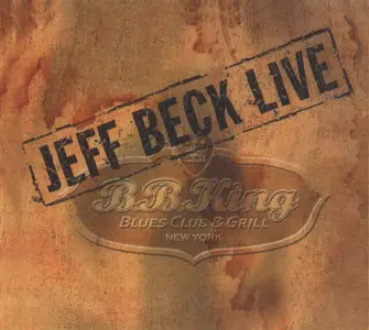 Jeff Beck - Live At B.B. King Blues Club & Grill (2003) {2011 Friday Music The Collector's Edition}