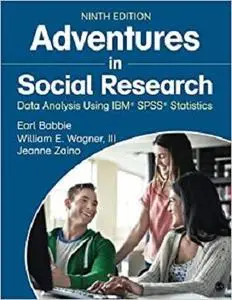 Adventures in Social Research: Data Analysis Using IBM® SPSS® Statistics