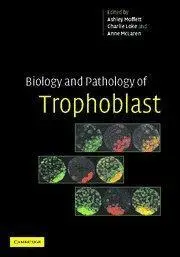 Biology and Pathology of Trophoblast (Repost)