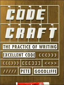 Code Craft: The Practice of Writing Excellent Code