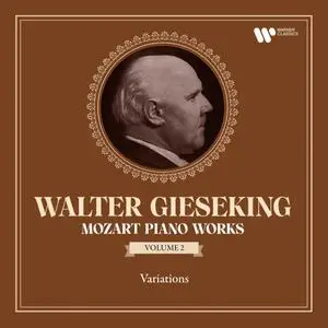 Walter Gieseking - Mozart- Piano Works, Vol. 2. Variations (2022) [Official Digital Download 24/192]