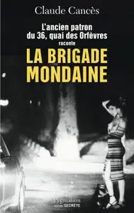 Claude Cancès, "La brigade mondaine: Sexe, pouvoir, argent..."