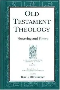 Old Testament Theology: Flowering and Future