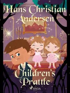 «Children’s Prattle» by Hans Christian Andersen