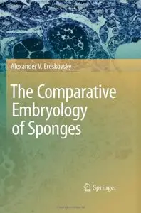 The Comparative Embryology of Sponges (repost)