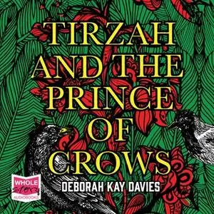 «Tirzah and the Prince of Crows» by Deborah Kay Davies