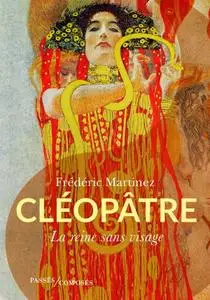 Frédéric Martinez, "Cléopâtre: La reine sans visage"