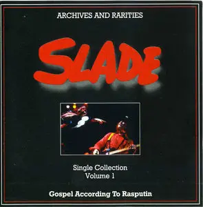 Archives and Rarities: Slade Single Collection Vol.1 'Gospel According To Rasputin' (2003)