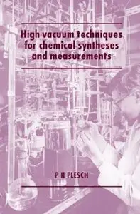 High Vacuum Techniques for Chemical Syntheses and Measurements