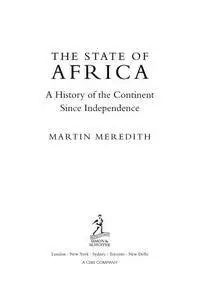 The state of Africa : a history of the continent since independence