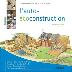 L'auto-écoconstruction - Pierre-Gilles Bellin (Repost)