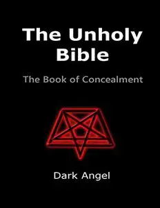 The Unholy Bible: The Book of Concealment