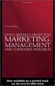 Doing Research Projects in Marketing, Management and Consumer Research 1st Edition