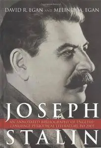 Joseph Stalin: An Annotated Bibliography of English-Language Periodical Literature to 2005(Repost)