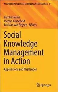 Social Knowledge Management in Action: Applications and Challenges (repost)