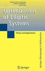 Optimization of Elliptic Systems: Theory and Applications (Repost)