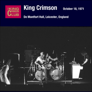 King Crimson - 1971-10-18 Leicester, UK (2019)