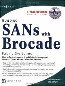 Chris Beauchamp, Josh Judd, Benjamin Kuo - Building SANs with Brocade Fabric Switches [Repost]