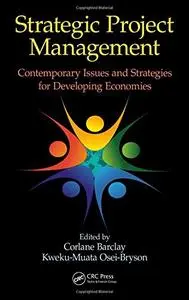 Strategic Project Management: Contemporary Issues and Strategies for Developing Economies