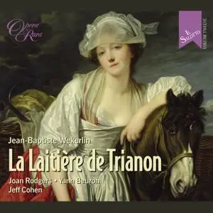 Joan Rodgers, Yann Beuron, Jeff Cohen - Weckerlin: La Laitiere de Trianon (2020)