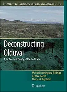 Deconstructing Olduvai: A Taphonomic Study of the Bed I Sites
