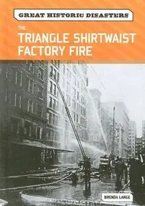 The Triangle Shirtwaist Factory Fire