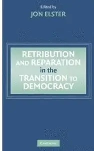 Retribution and Reparation in the Transition to Democracy