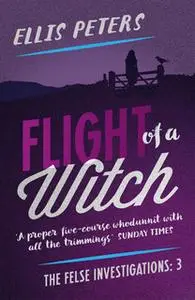 «Flight of a Witch» by Ellis Peters