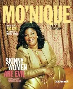 «Skinny Women Are Evil: Note of a Big Girl in a Small-Minded World» by Mo’Nique
