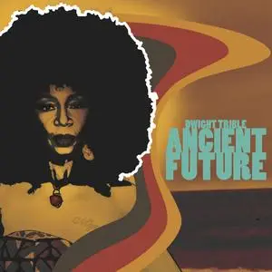 Dwight Trible - Ancient Future (2023) [Official Digital Download 24/96]