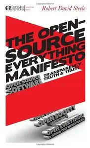 The Open-Source Everything Manifesto: Transparency, Truth, and Trust (repost)