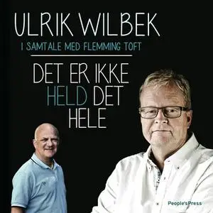 «Det er ikke held det hele» by Ulrik Wilbek,Flemming Toft