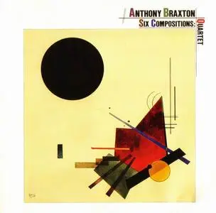Anthony Braxton - Six Compositions: Quartet (1982)