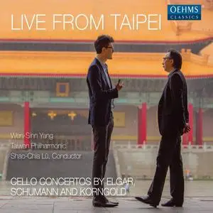 Wen-Sinn Yang, Taiwan Philharmonic & Shao-Chia Lü - Live from Taipei: Cello Concertos by Elgar, Schumann and Korngold (2017)