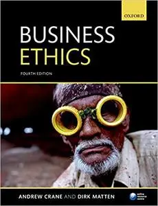 Business Ethics: Managing Corporate Citizenship and Sustainability in the Age of Globalization Ed 4