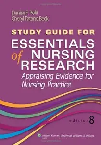 Study Guide for Essentials of Nursing Research, Eighth edition (repost)