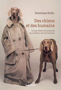 Dominique Guillo, "Des chiens et des humains"