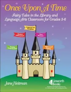 Once upon a Time: Fairy Tales in the Library and Language Arts Classroom for Grades 3-6