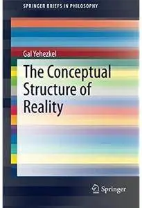 The Conceptual Structure of Reality [Repost]