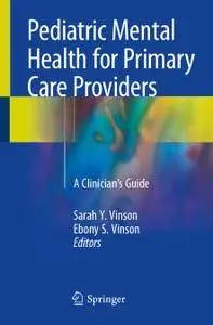 Pediatric Mental Health for Primary Care Providers: A Clinician's Guide (Repost)