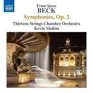 Thirteen Strings Chamber Orchestra, Kevin Mallon - Franz Ignaz Beck: Symphonies, Op.2 (2015) Re-Up
