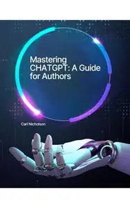 Mastering CHATGPT: A Guide For Authors