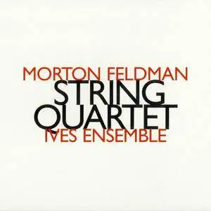 Ives Ensemble - Morton Feldman: String Quartet (2007)