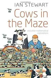 Cows in the Maze: And Other Mathematical Explorations