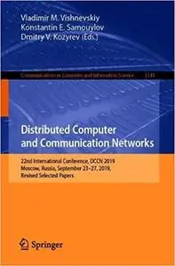 Distributed Computer and Communication Networks: 22nd International Conference, DCCN 2019, Moscow, Russia, September 23–