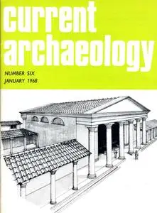 Current Archaeology - Issue 6