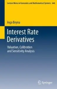 Interest Rate Derivatives: Valuation, Calibration and Sensitivity Analysis (repost)