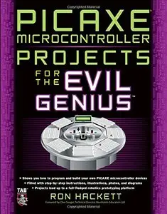 PICAXE Microcontroller Projects for the Evil Genius [Repost] 